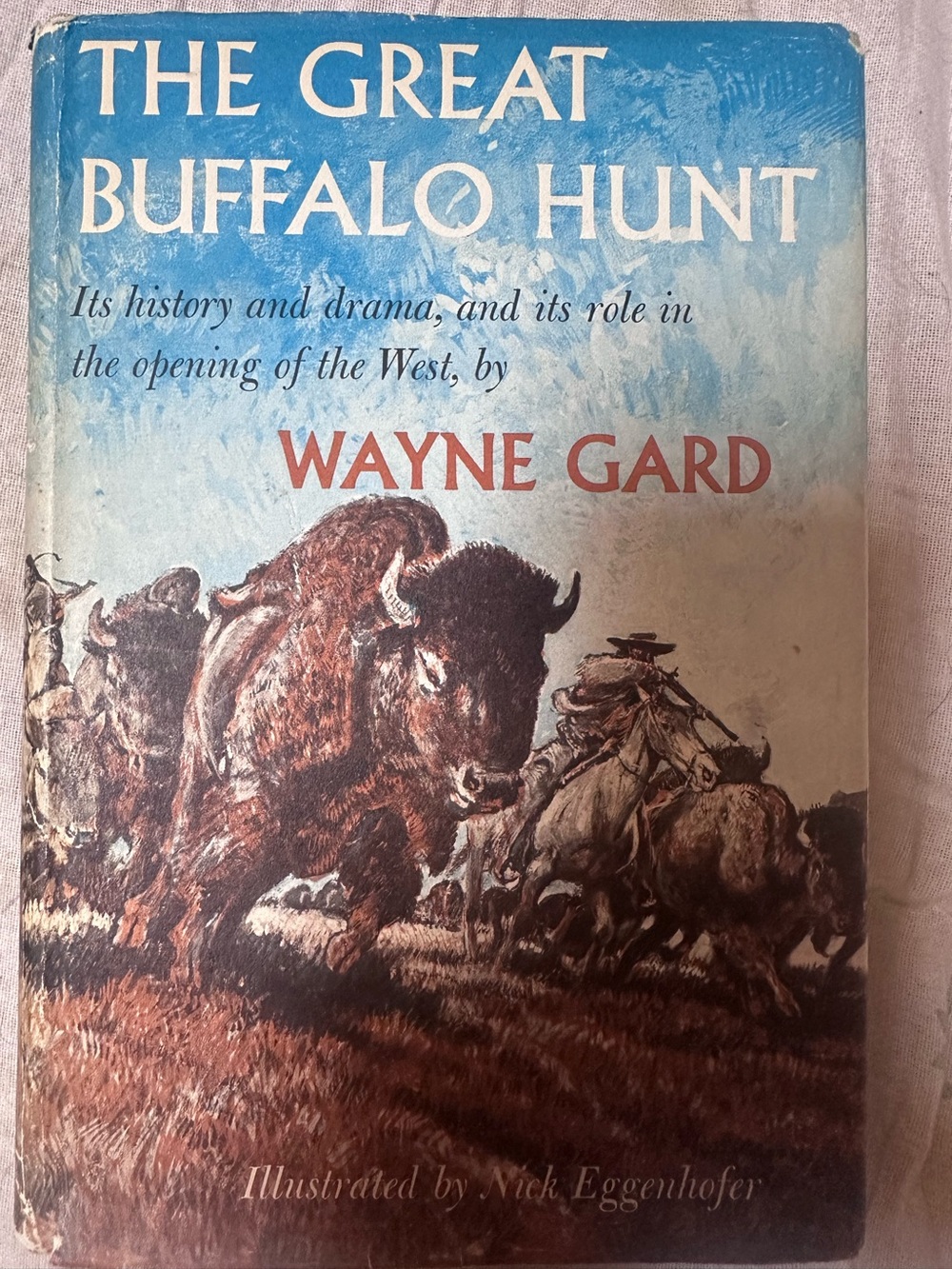 The Great Buffalo Hunt by Wayne Gard - Vintage Illustrated Hardcover
